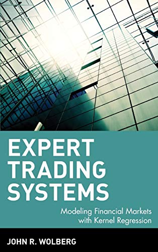 Expert Trading Systems: Modeling Financial Markets With Kernel Regression (Wiley Trading)